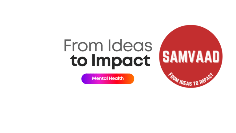SAMVAAD Connect: From Ideas to Impact – A Year of Conversations, Change & Community